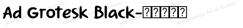 Ad Grotesk Black字体转换